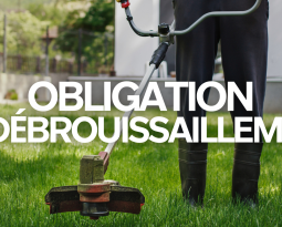 OBLIGATION DE DÉBROUSSAILLER !